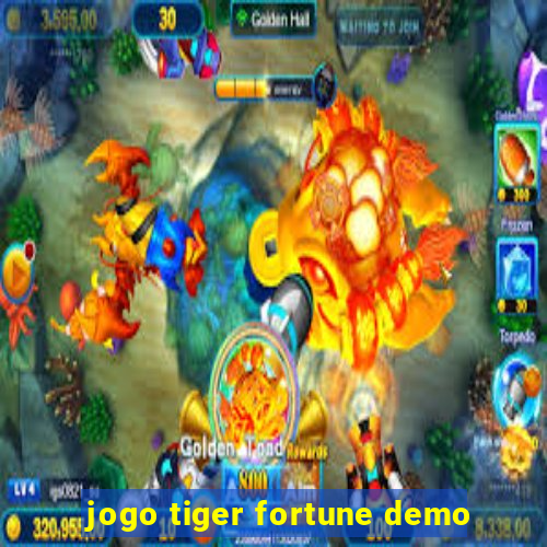 jogo tiger fortune demo