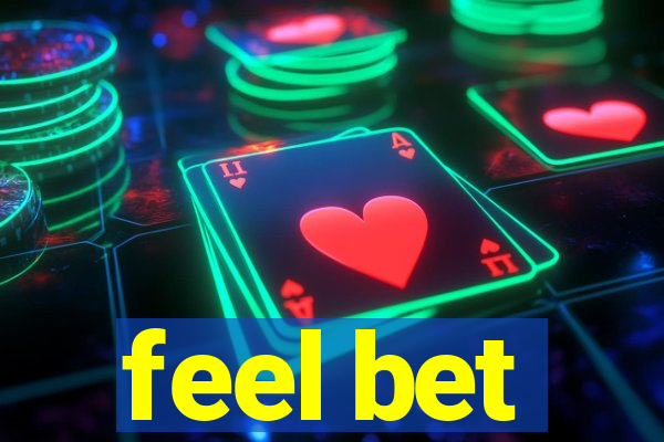 feel bet