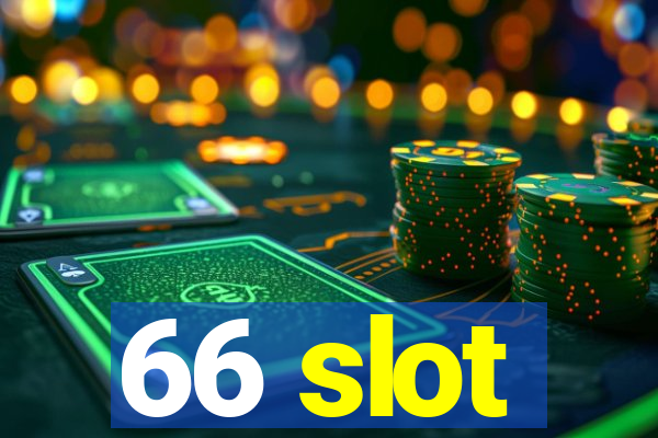 66 slot