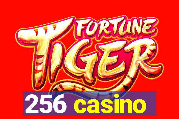 256 casino