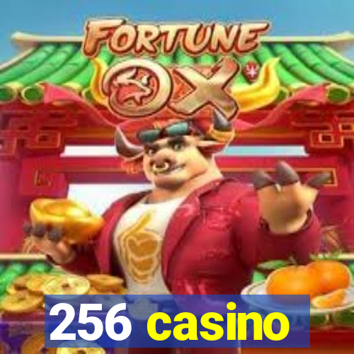 256 casino