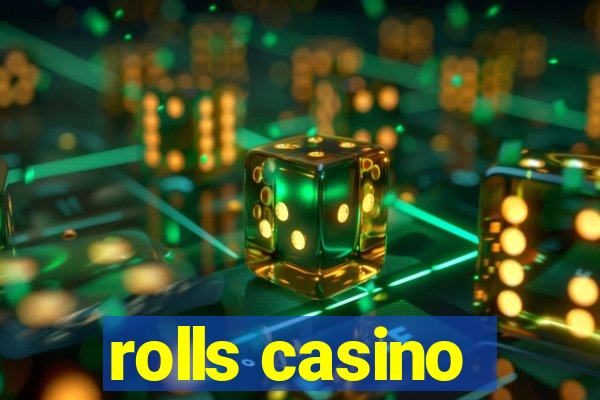 rolls casino