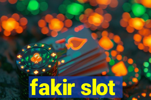 fakir slot