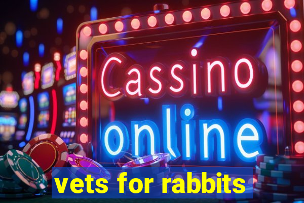 vets for rabbits