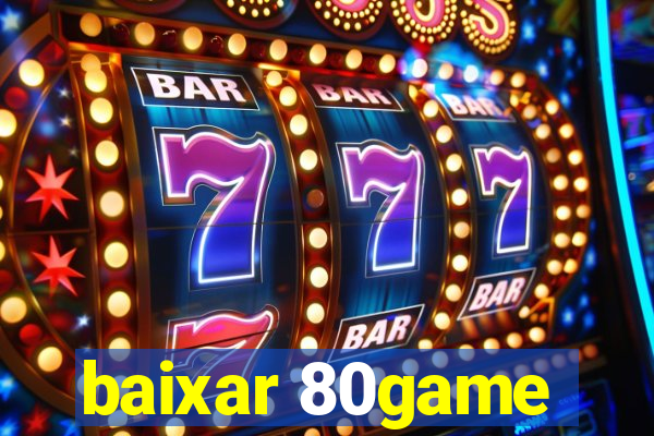 baixar 80game