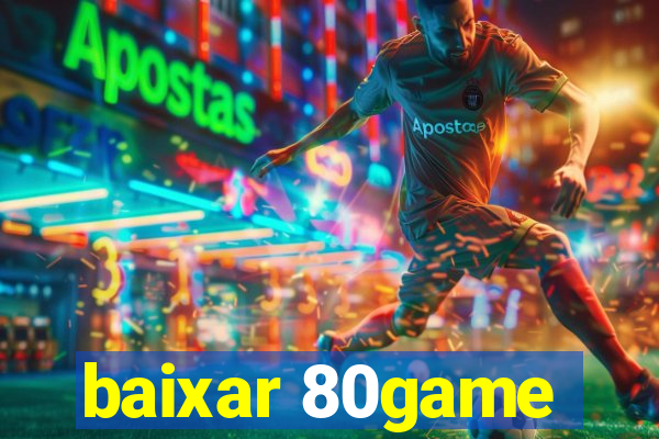 baixar 80game