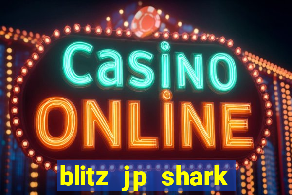 blitz jp shark blitz slot