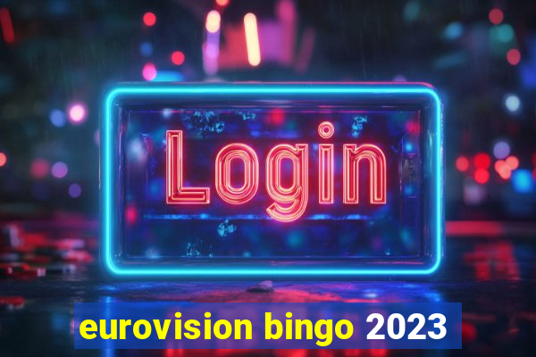 eurovision bingo 2023