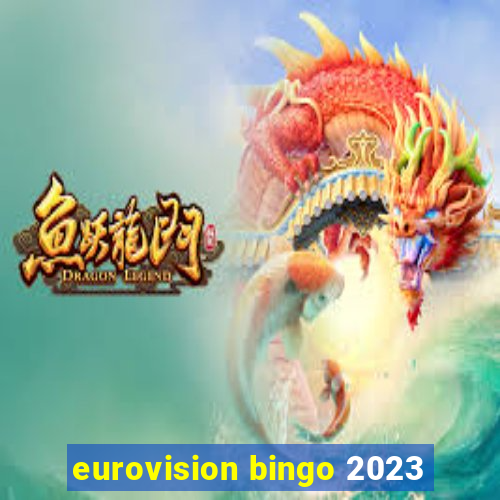 eurovision bingo 2023