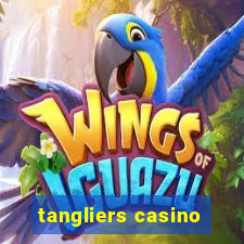 tangliers casino