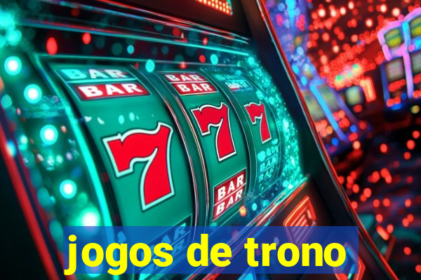 jogos de trono