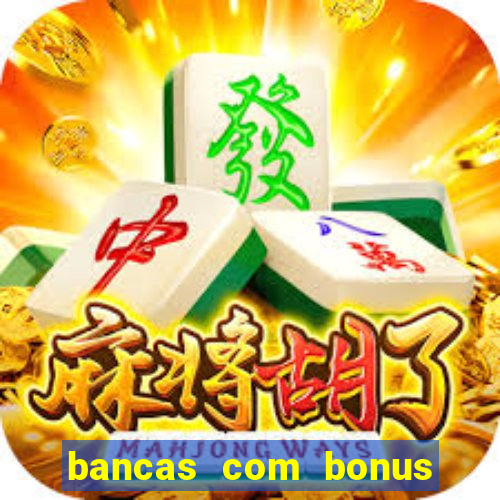 bancas com bonus de cadastro