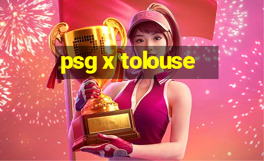 psg x tolouse