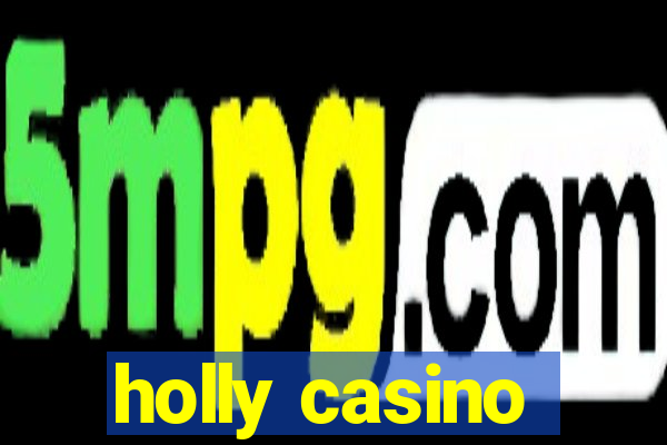 holly casino