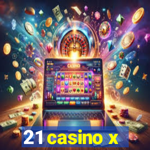 21 casino x