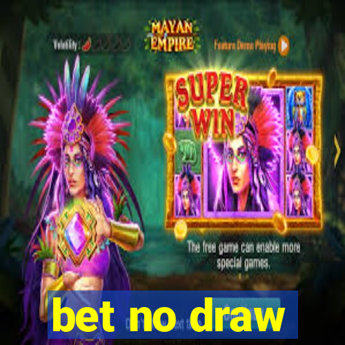 bet no draw