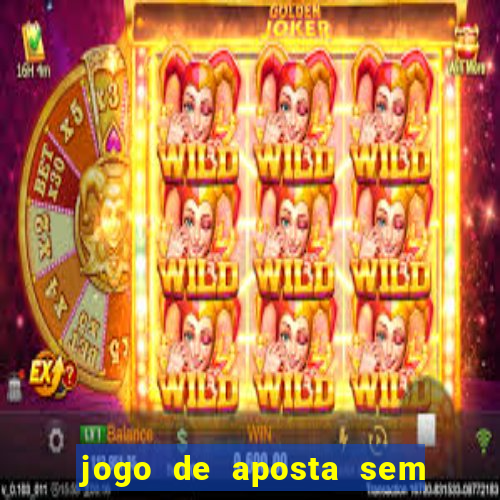 jogo de aposta sem valor minimo