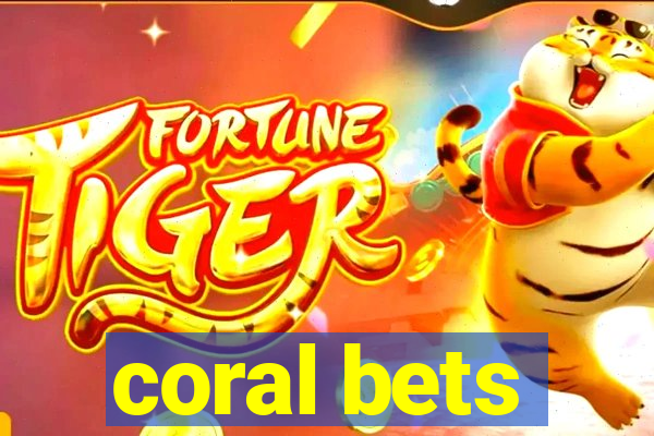 coral bets