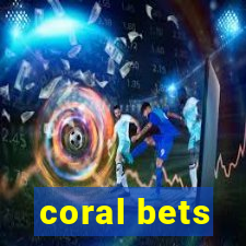 coral bets