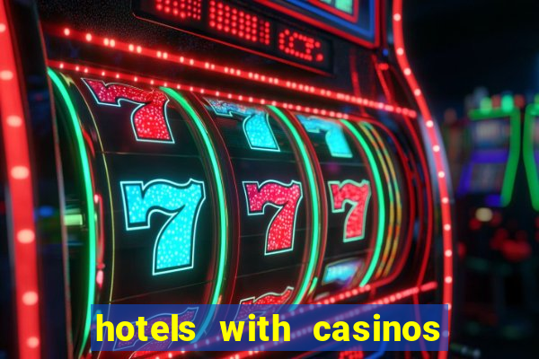 hotels with casinos in las vegas