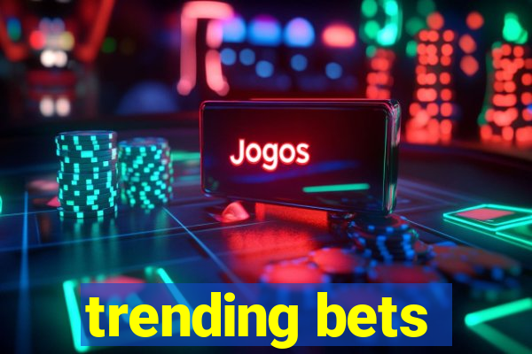 trending bets