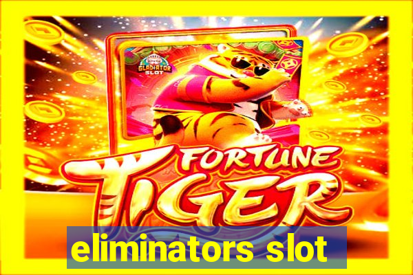 eliminators slot