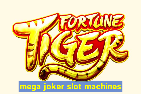 mega joker slot machines