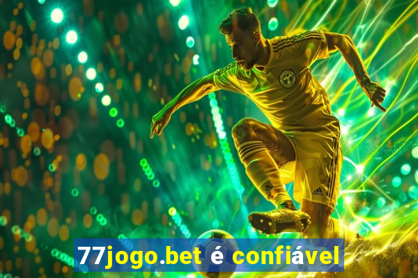 77jogo.bet é confiável