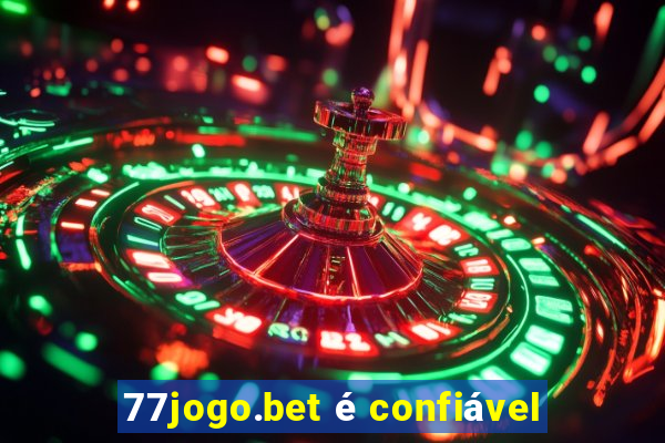 77jogo.bet é confiável