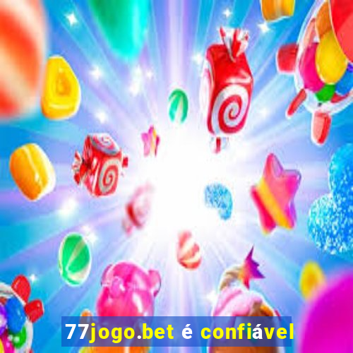 77jogo.bet é confiável