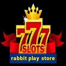 rabbit play store