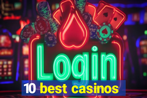 10 best casinos