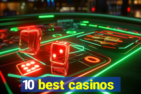 10 best casinos