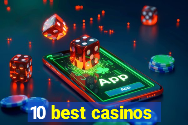 10 best casinos