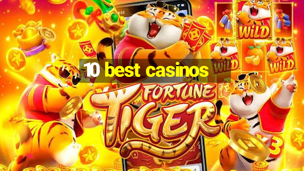 10 best casinos