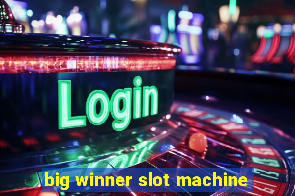 big winner slot machine