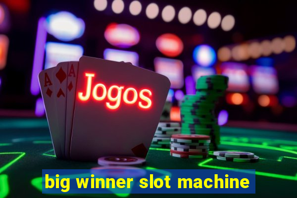 big winner slot machine