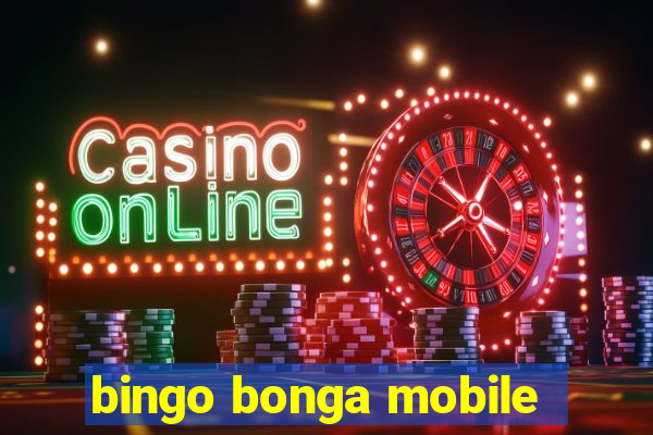 bingo bonga mobile