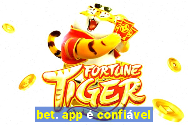 bet. app é confiável