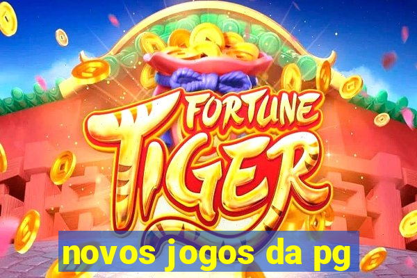 novos jogos da pg