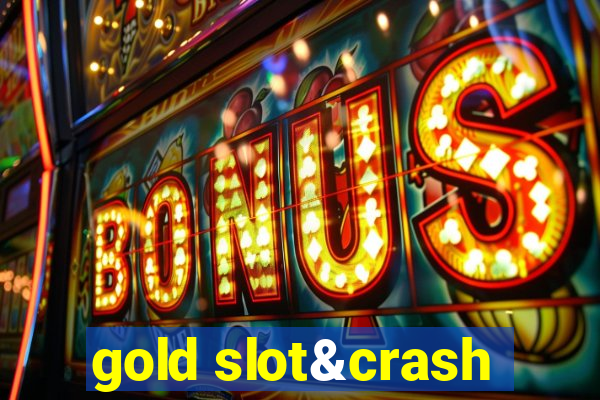 gold slot&crash