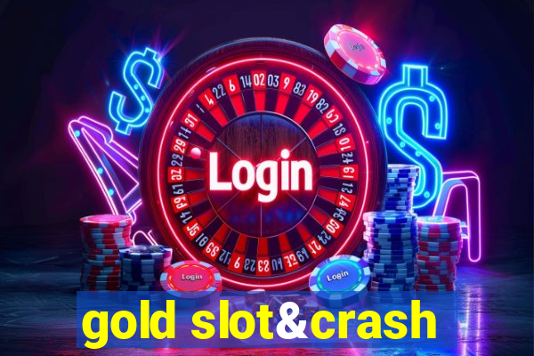 gold slot&crash