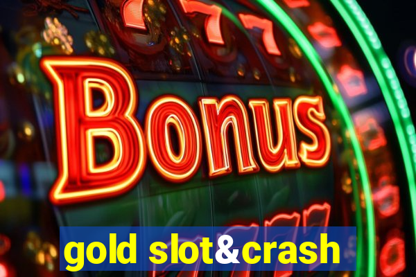 gold slot&crash