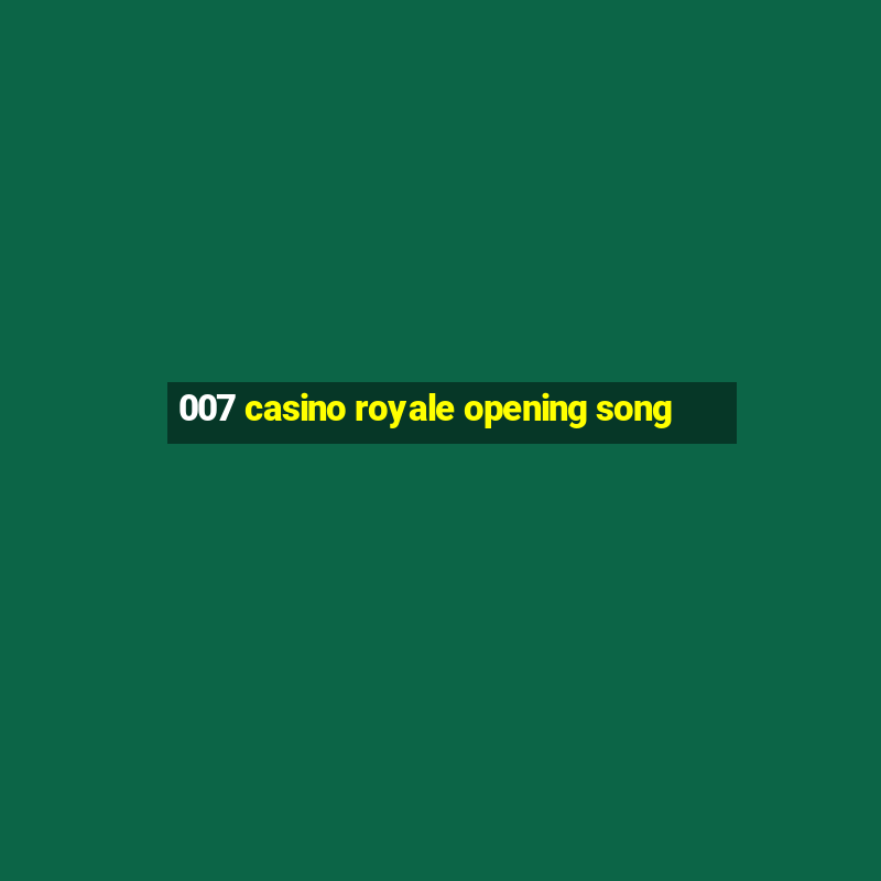 007 casino royale opening song