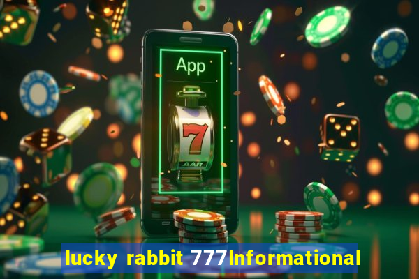 lucky rabbit 777Informational