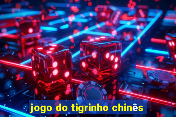 jogo do tigrinho chinês