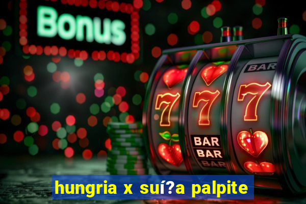 hungria x suí?a palpite