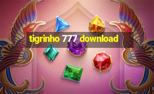 tigrinho 777 download