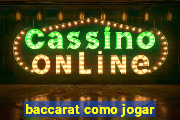 baccarat como jogar