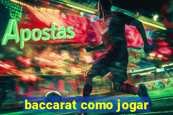 baccarat como jogar